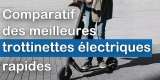 Classement des trottinettes électriques les plus rapides de 2024